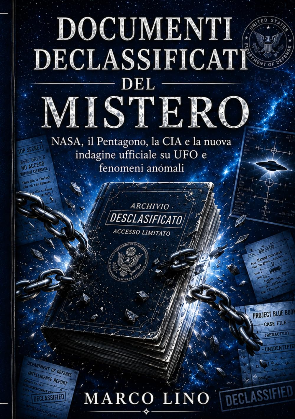 Documenti declassificati del mistero: NASA, il Pentagono, la CIA e la nuova indagine ufficiale su UFO e fenomeni anomali