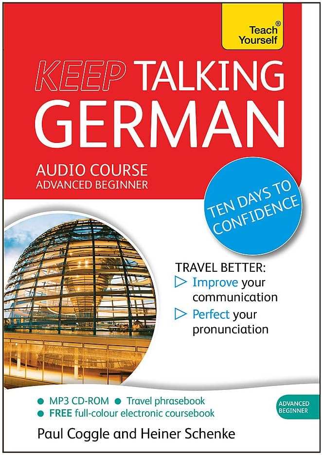 Keep Talking German Audio Course - Ten Days to Confidence: (Audio pack) Advanced beginner's guide to speaking and understanding with confidence