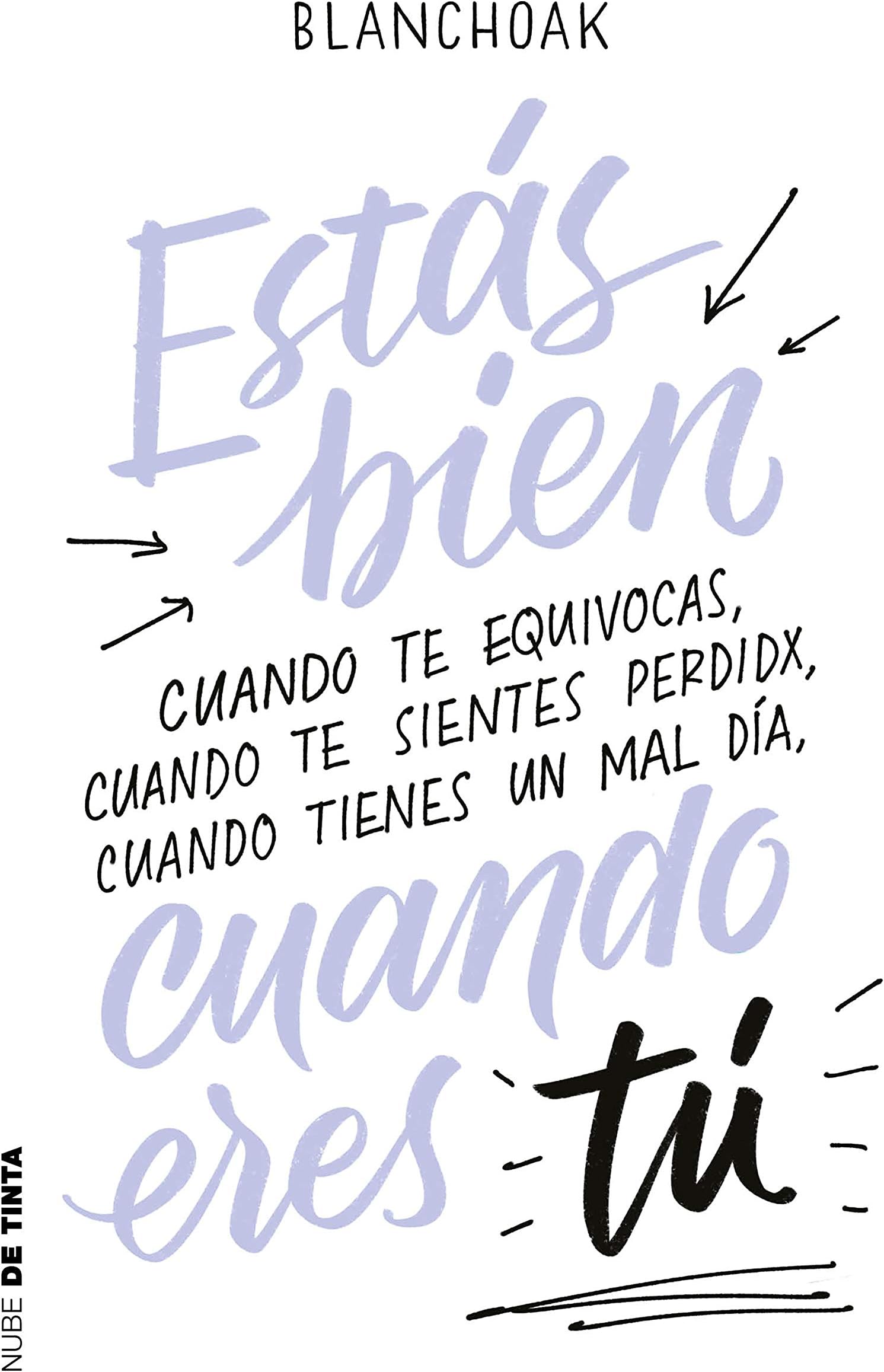 Estás bien cuando eres tú (Nube de Tinta) (Spanish Edition)