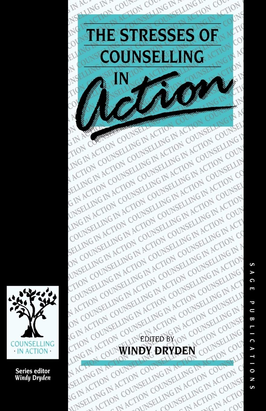 The Stresses of Counselling in Action (Counselling in Action series)