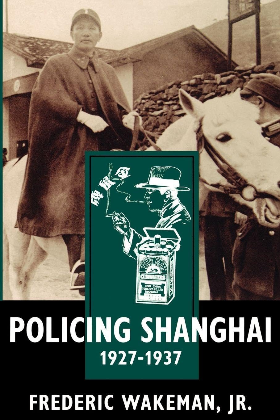 Policing Shanghai, 1927-1937 (Philip E.Lilienthal Books).by Wakeman New<|