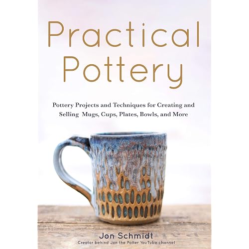 Practical Pottery: 40 Pottery Projects for Creating and Selling Mugs, Cups, Plates, Bowls, and More (Pottery & Ceramics Sculpting Techniques)