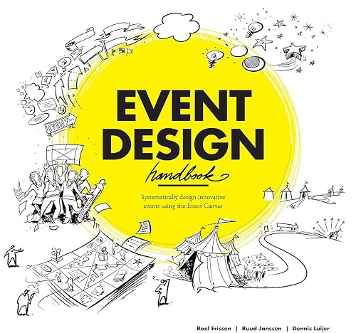 Event Design Handbook: Systematically Design Innovative Events Using the #EventCanvas