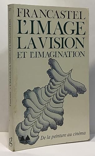 L'image, la vision et l'imagination: L'objet filmique et l'objet plastique