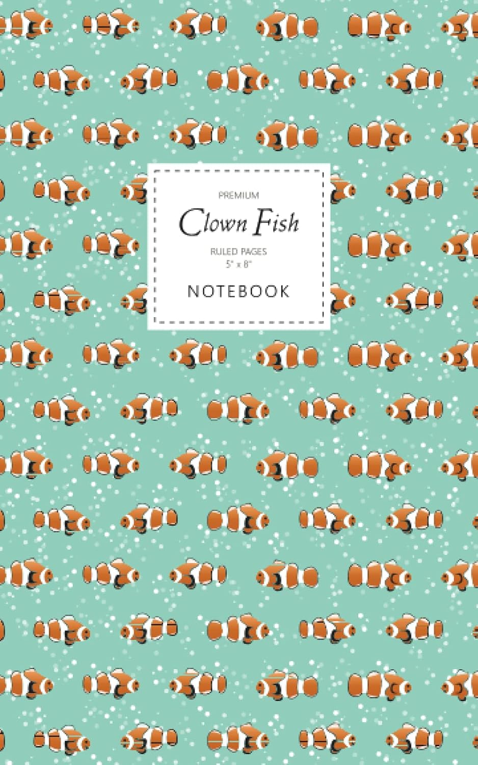 Clown Fish Notebook - Ruled Pages - 5x8 - Premium: (Sea Green Edition) Fun fish notebook 96 ruled/lined pages (5x8 inches / 12.7x20.3cm / Junior Legal Pad / Nearly A5)