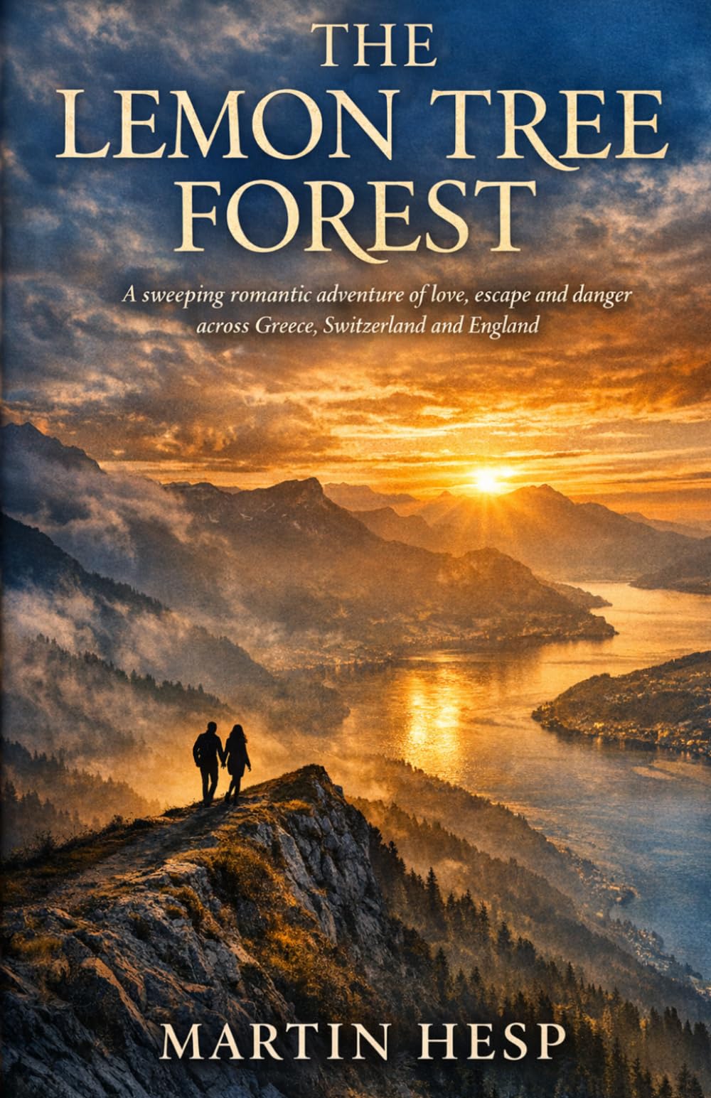 The Lemon Tree Forest: A sweeping romantic adventure of love, escape and danger across Greece, Switzerland and England