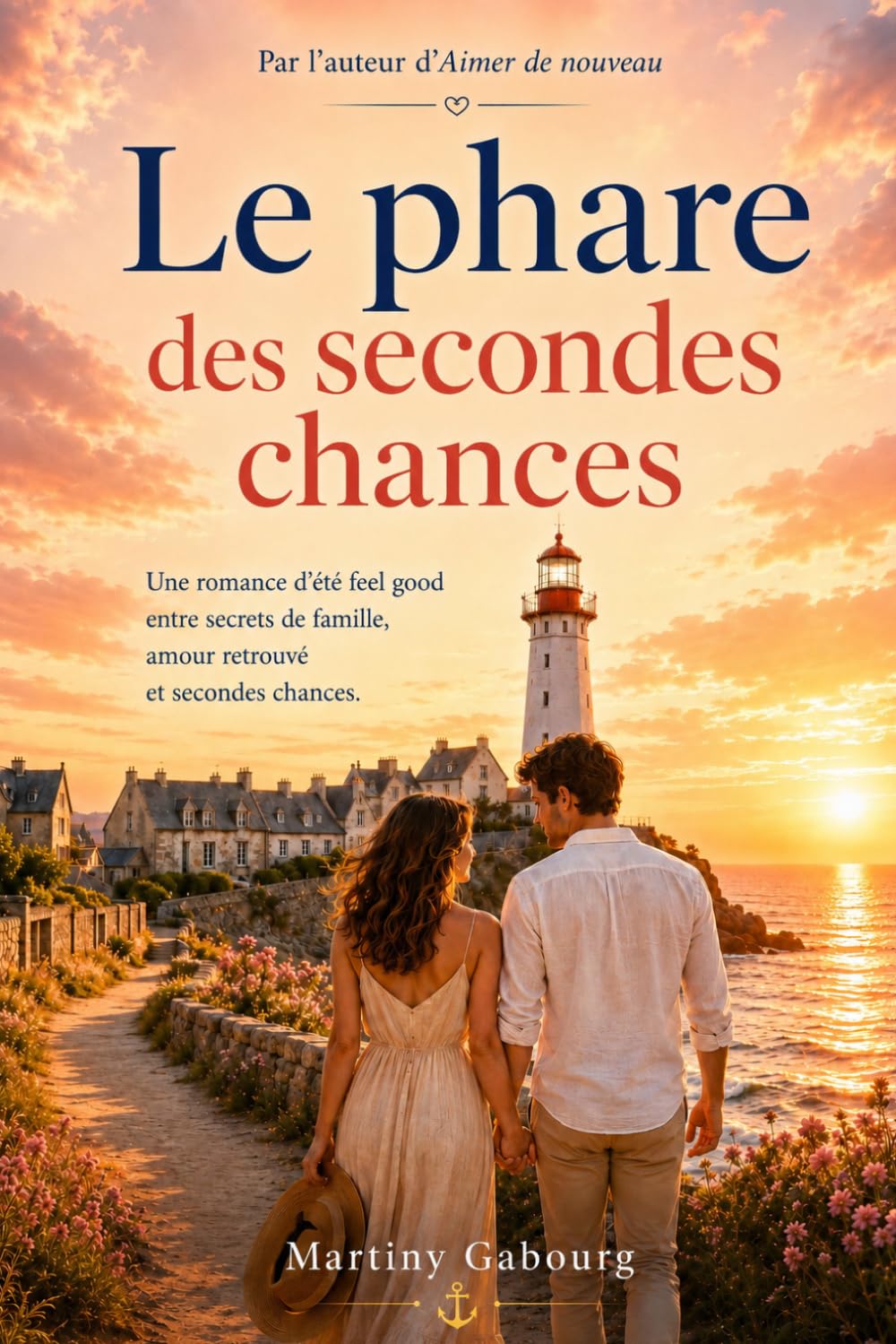 Le phare des secondes chances: Roman feel good – livre romance sur les secrets de famille et l’amour qu’on retrouve sans se perdre