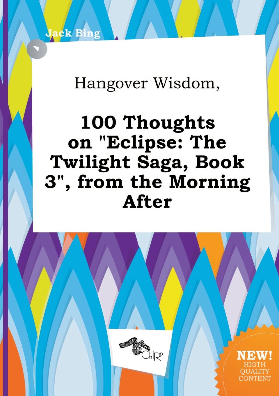 Hangover Wisdom, 100 Thoughts on Eclipse: The Twilight Saga, Book 3, from the Morning After