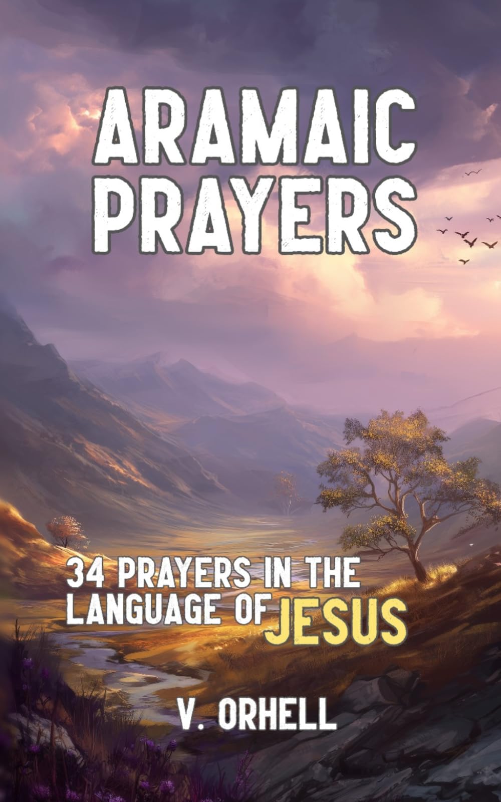 Aramaic Prayers: Language of Jesus (Ancient Prayers)