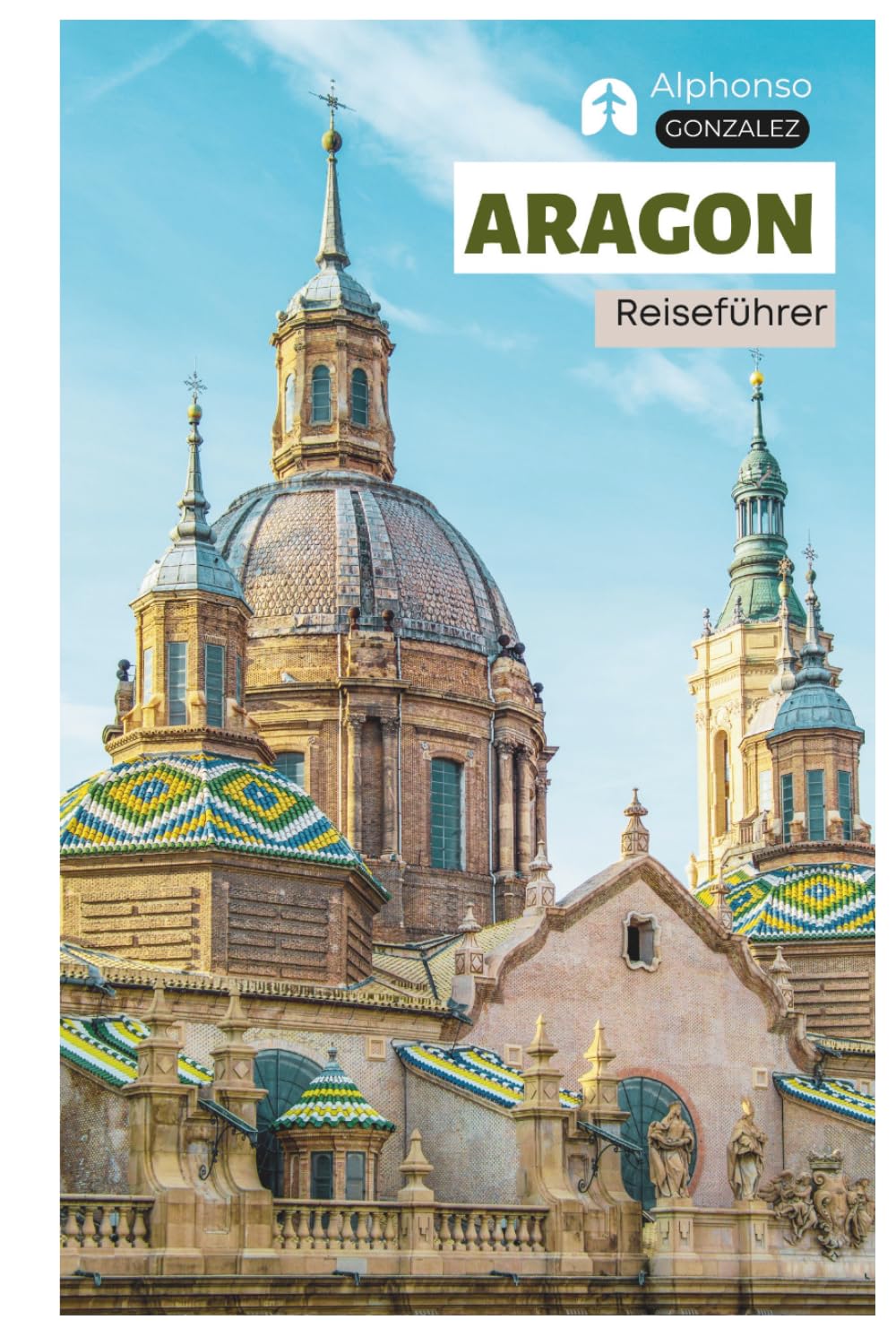 Aragon Reiseführer: Sehenswürdigkeiten, Saragossa, Huesca, Teruel, Panoramastraßen, Kulinarik, Wein, Outdoor-Aktivitäten, Festivals und Routenvorschläge
