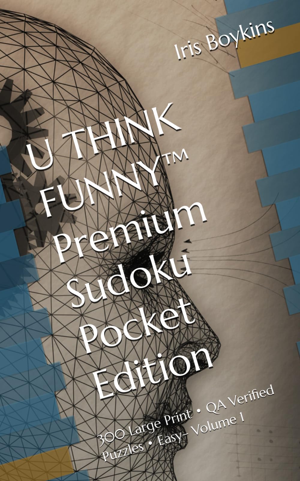 U THINK FUNNY™ Premium Sudoku Pocket Edition: 300 Large Print • QA Verified Puzzles • Easy– Volume 1