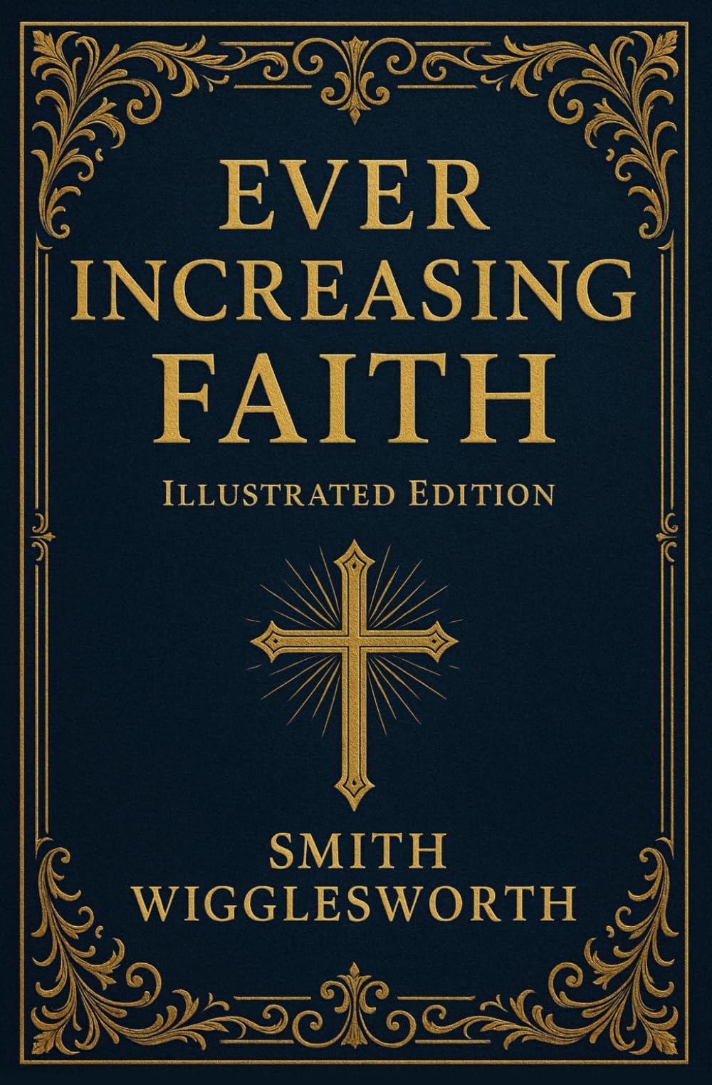 Ever Increasing Faith Illustrated Edition with Scripture Readings