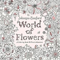 World of Flowers: A Coloring Book and Floral Adventure