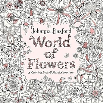 World of Flowers: A Coloring Book and Floral Adventure