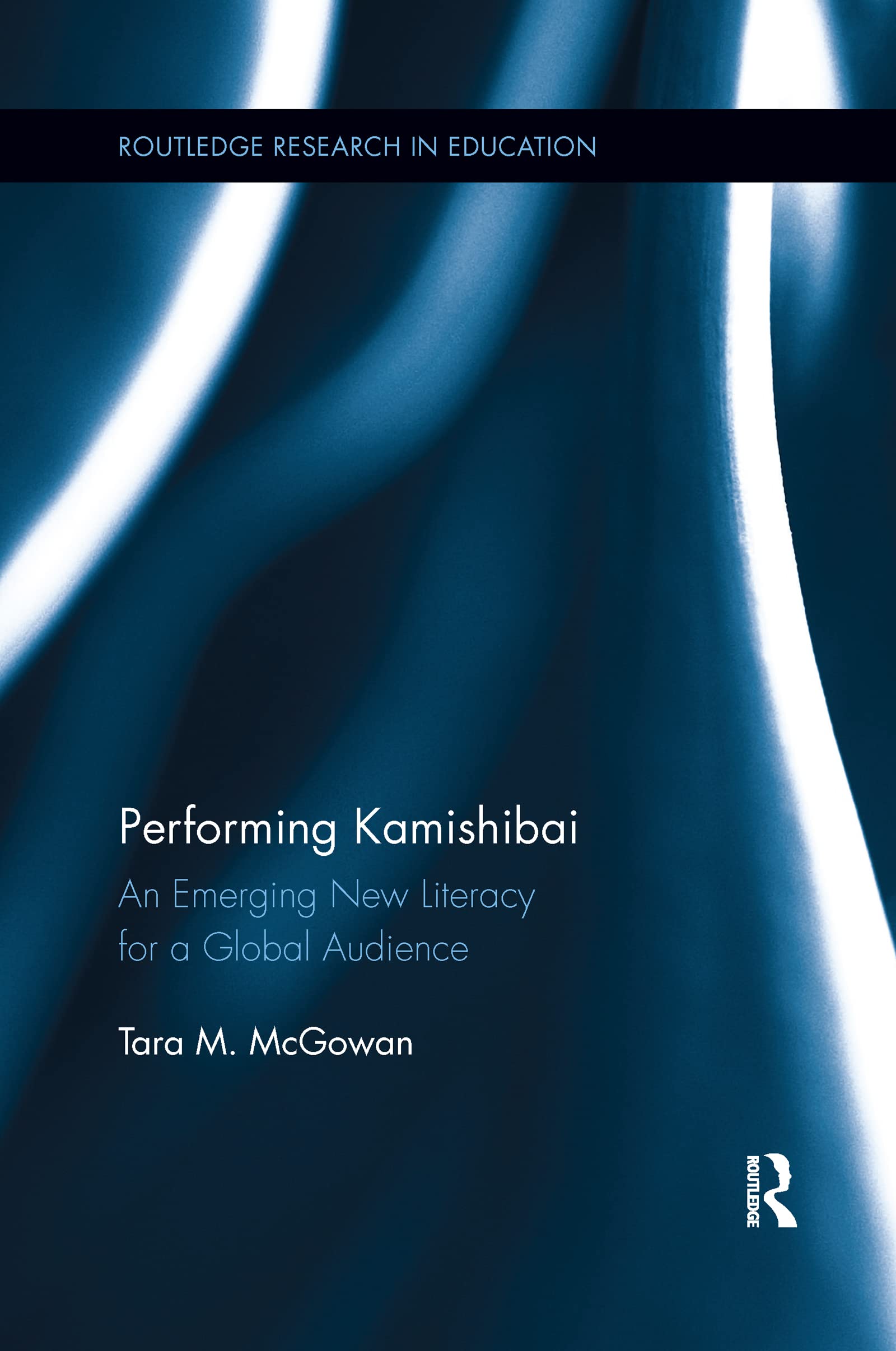 Performing Kamishibai: An Emerging New Literacy for a Global Audience (Routledge Research in Education)