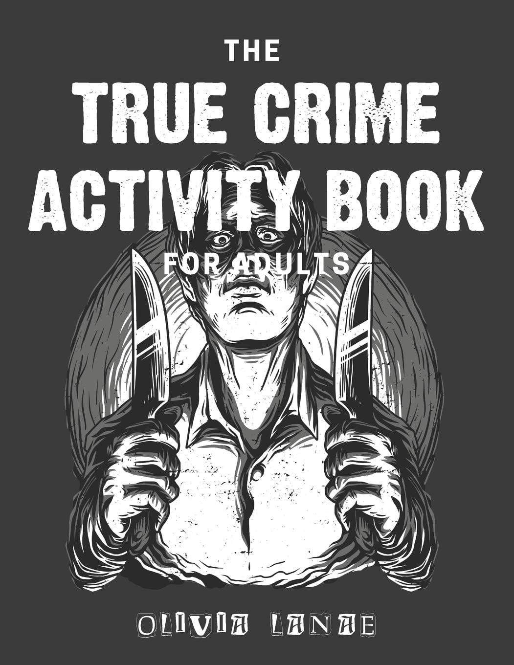 The True Crime Activity Book For Adults: Trivia, Puzzles, Coloring Book, Games, & More - Mu