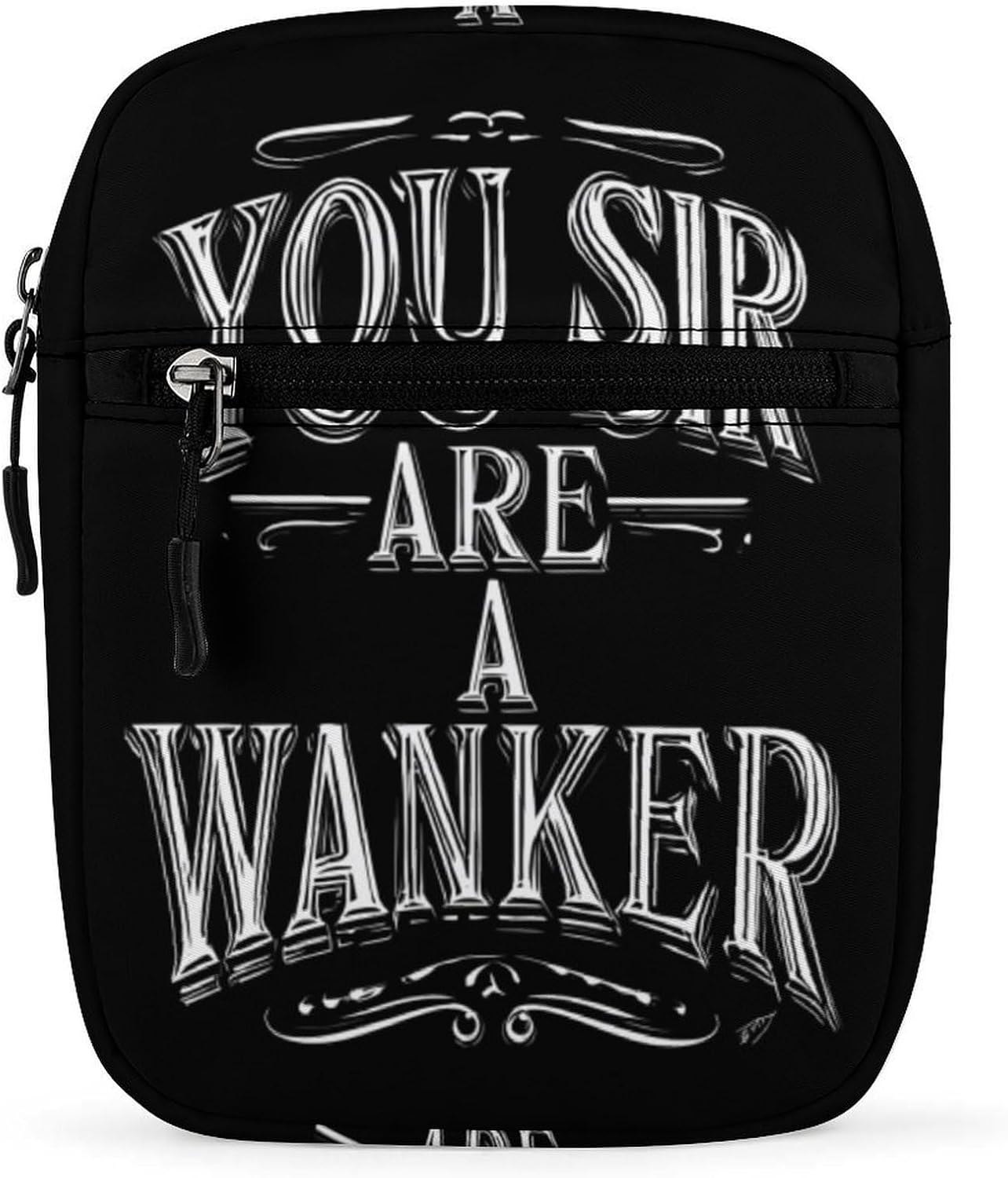 You Sir Are A Wanker Small Crossbody Bag Sling Shoulder Satchel | for women men,work travel workout,detachable and adjustable shoulder strap