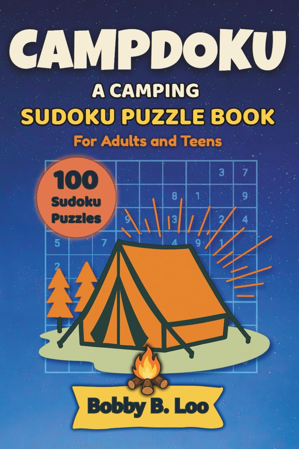 Campdoku: Camping Sudoku Puzzles for Adults and Teens: Campsite Brain Logic Activity Book for Getaways, Summer Travel, Wilderness Camp Adventures and ... Difficult) (Sudoku Books for Life Situations)