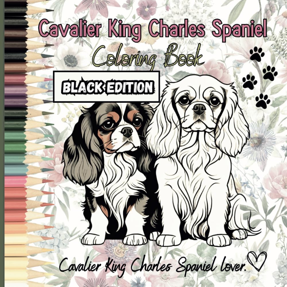 Cavalier King Charles Spaniel: Coloring Book, Black edition
