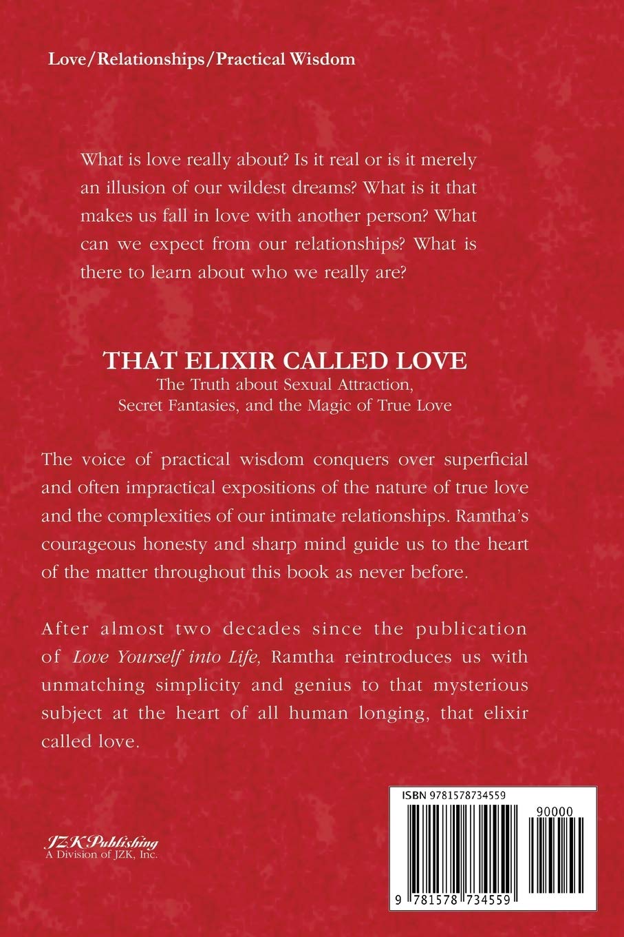 That Elixir Called Love: The Truth about Sexual Attraction, Secret Fantasies, and the Magic of True Love