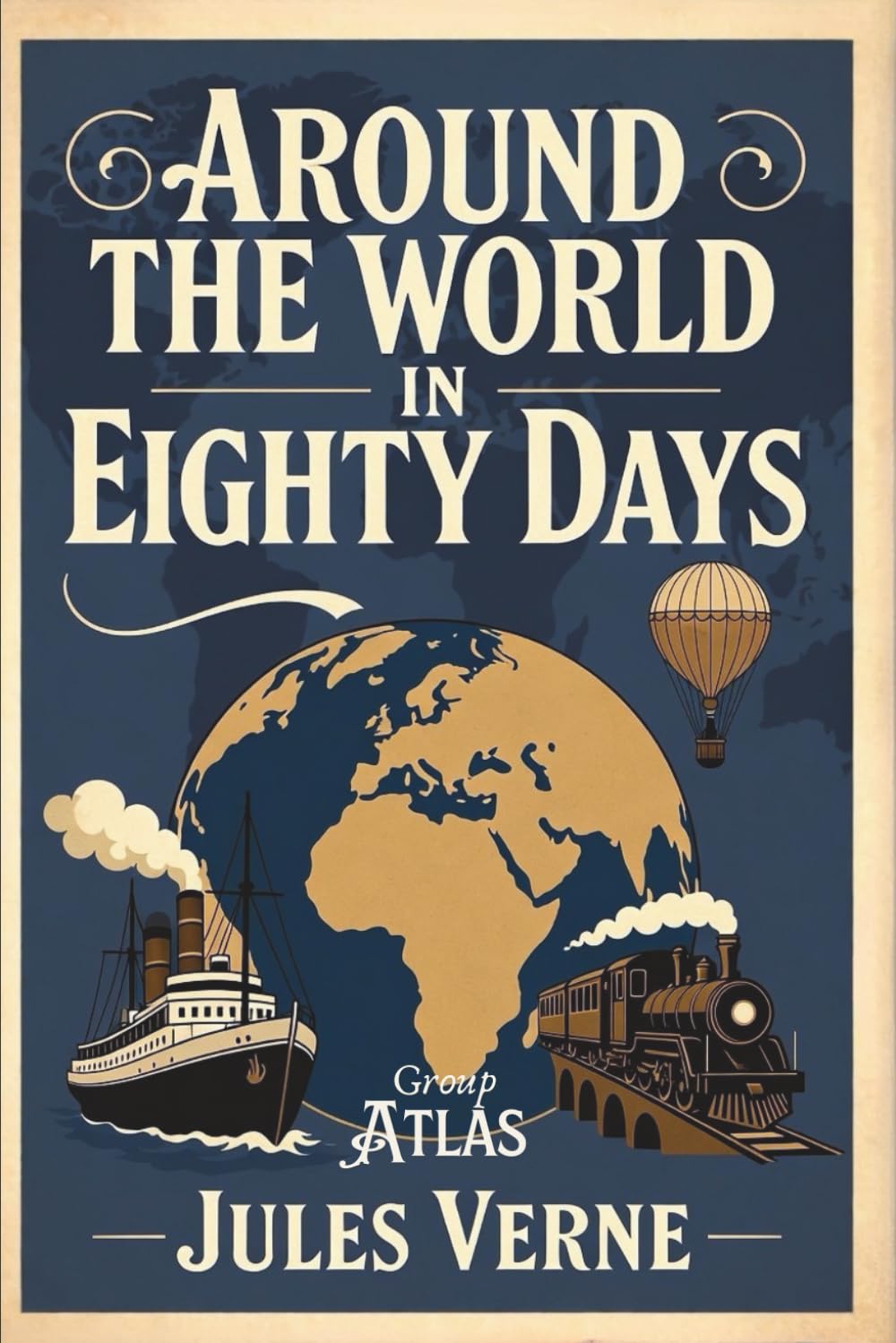 Around the World in Eighty Days: A Classic Adventure of Speed, Ingenuity, and Global Exploration