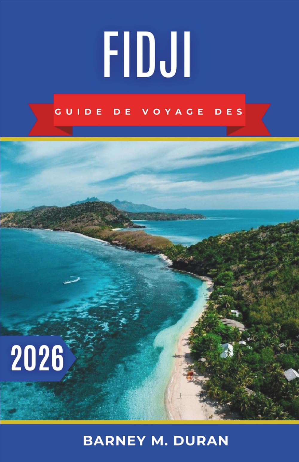 Fidji Guide de voyage des 2026: Plages, plongée avec tuba, plongée sous-marine et choix d'îles simplifiés