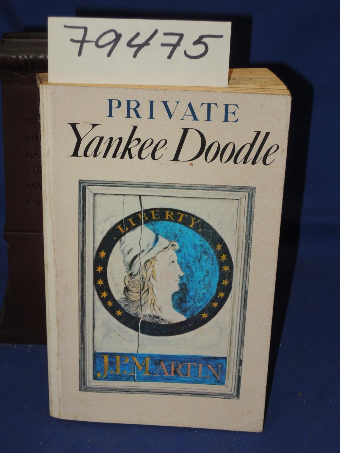 Private Yankee Doodle Being a Narrative of Some of the