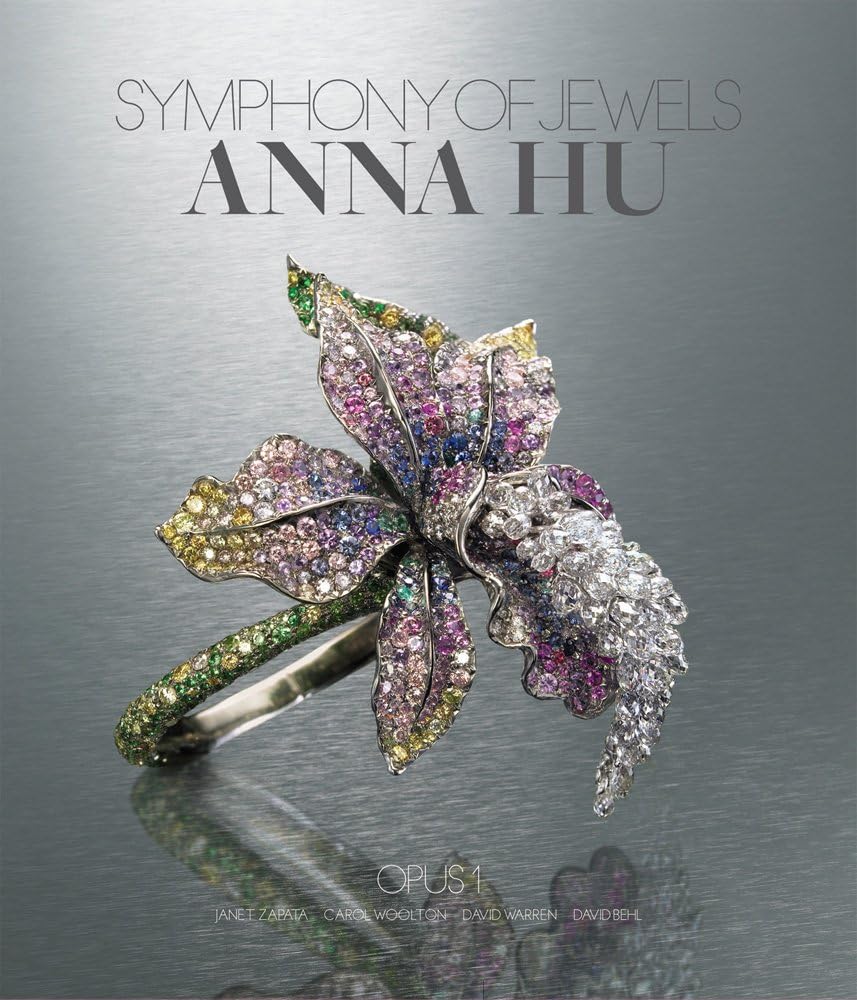 Symphony of Jewels: Anna Hu Opus 1 Hardcover – September 1, 2012