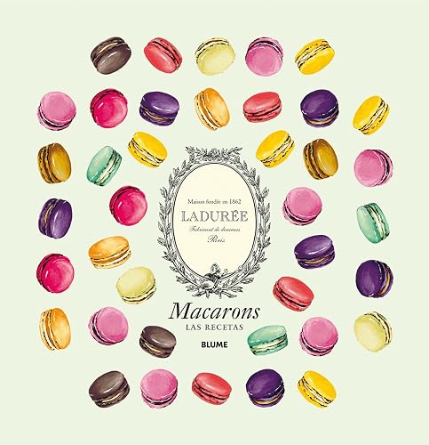 Macarons. Las recetas: Ladurée París. Maison fondée en 1862 (SIN COLECCION)