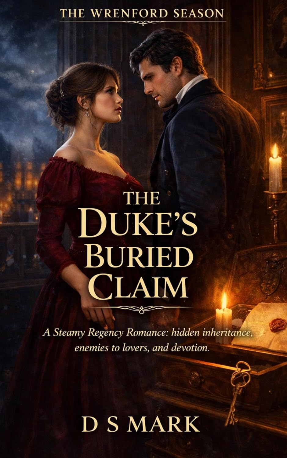 THE DUKE’S BURIED CLAIM: A Steamy Regency Romance, hidden inheritance ...