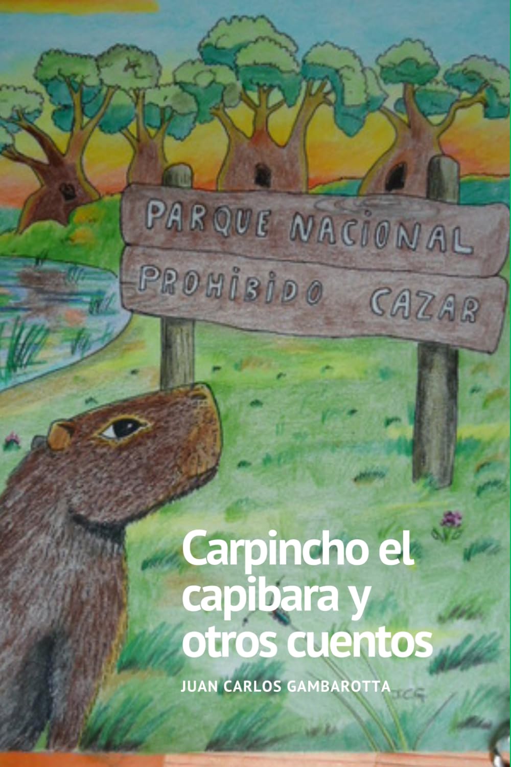 Carpincho el capíbara y otros cuentos