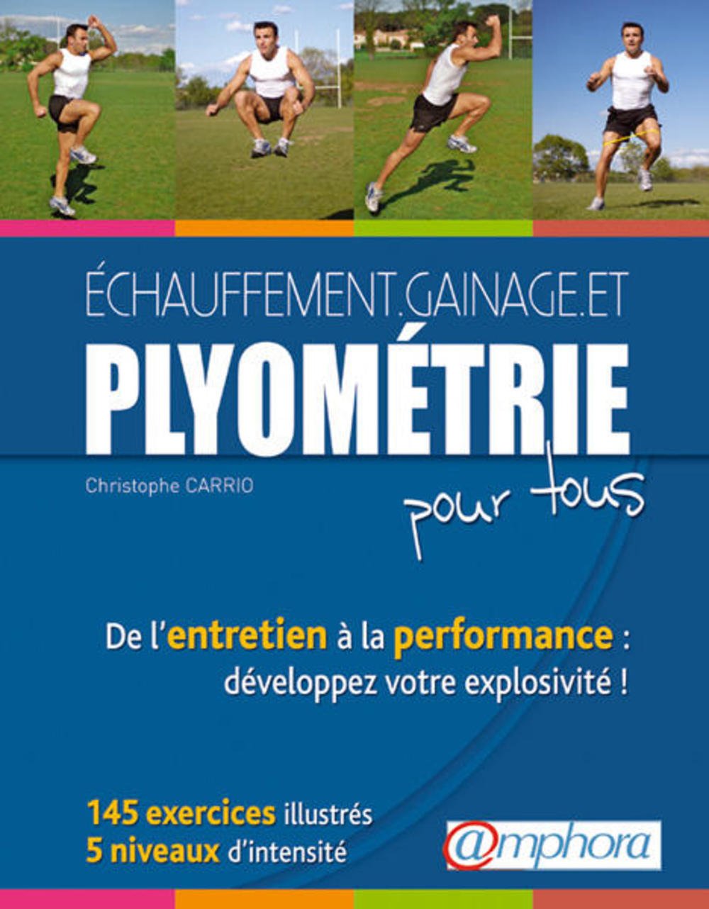 Echauf., gainage & plyométrie pour..: De l'entretien à la performance: [DVD]