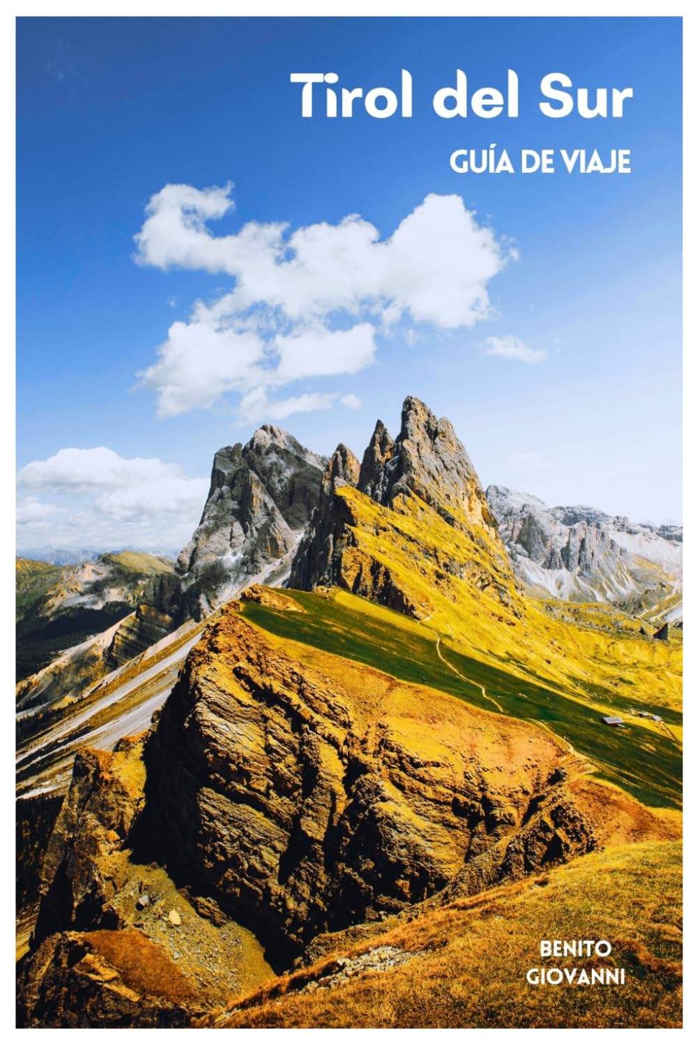 Tirol del Sur Guía de Viaje: Principales Atracciones, Valles Alpinos, Dolomitas, Actividades al Aire Libre, Gastronomía y Excursiones con Itinerarios