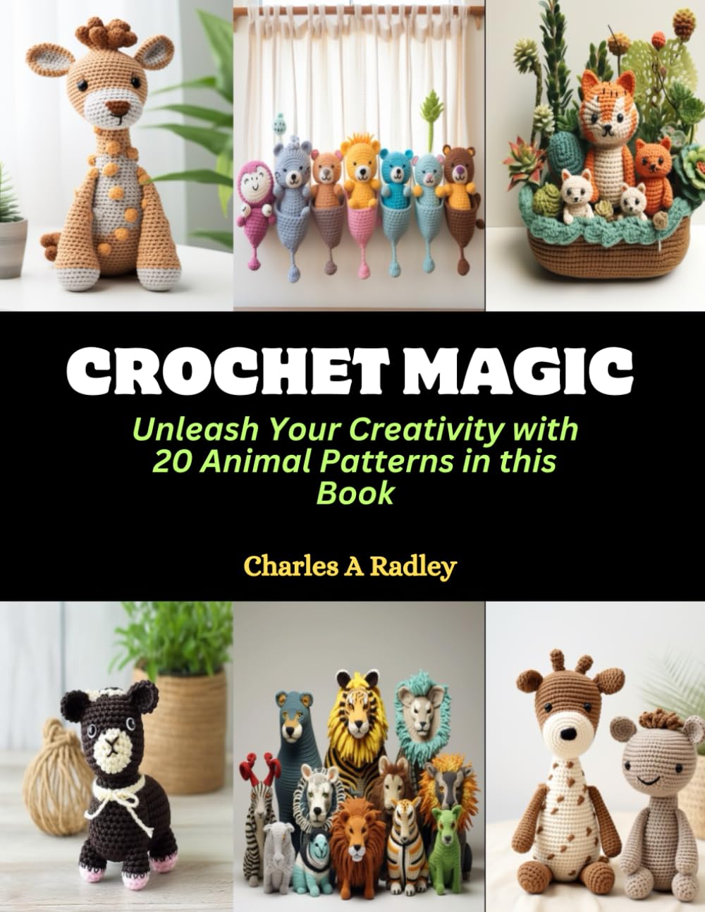 Crochet Magic: Unleash Your Creativity with 20 Animal Patterns in this Book
