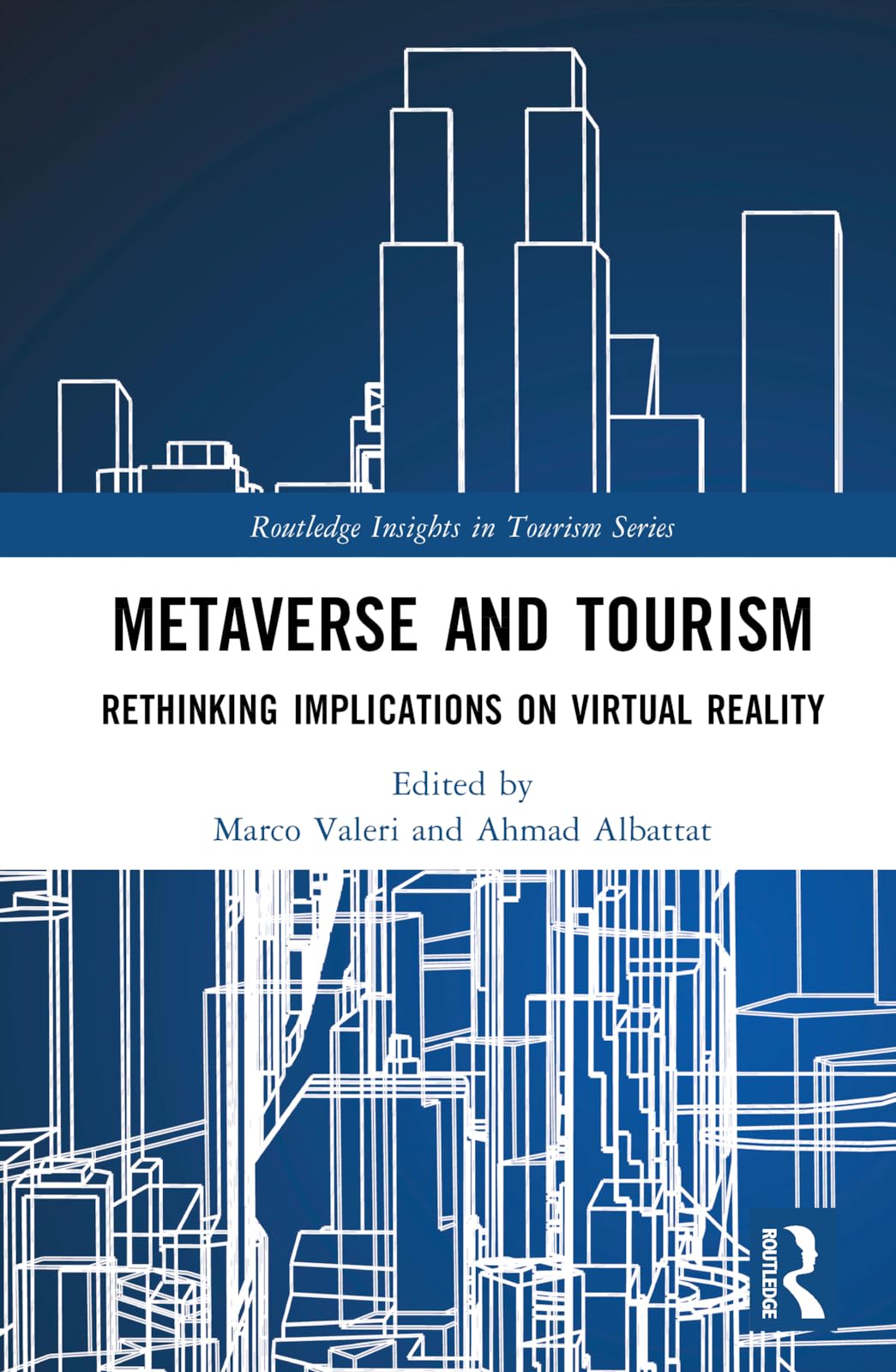 Metaverse and Tourism: Rethinking Implications on Virtual Reality (Routledge Insights in Tourism Series)