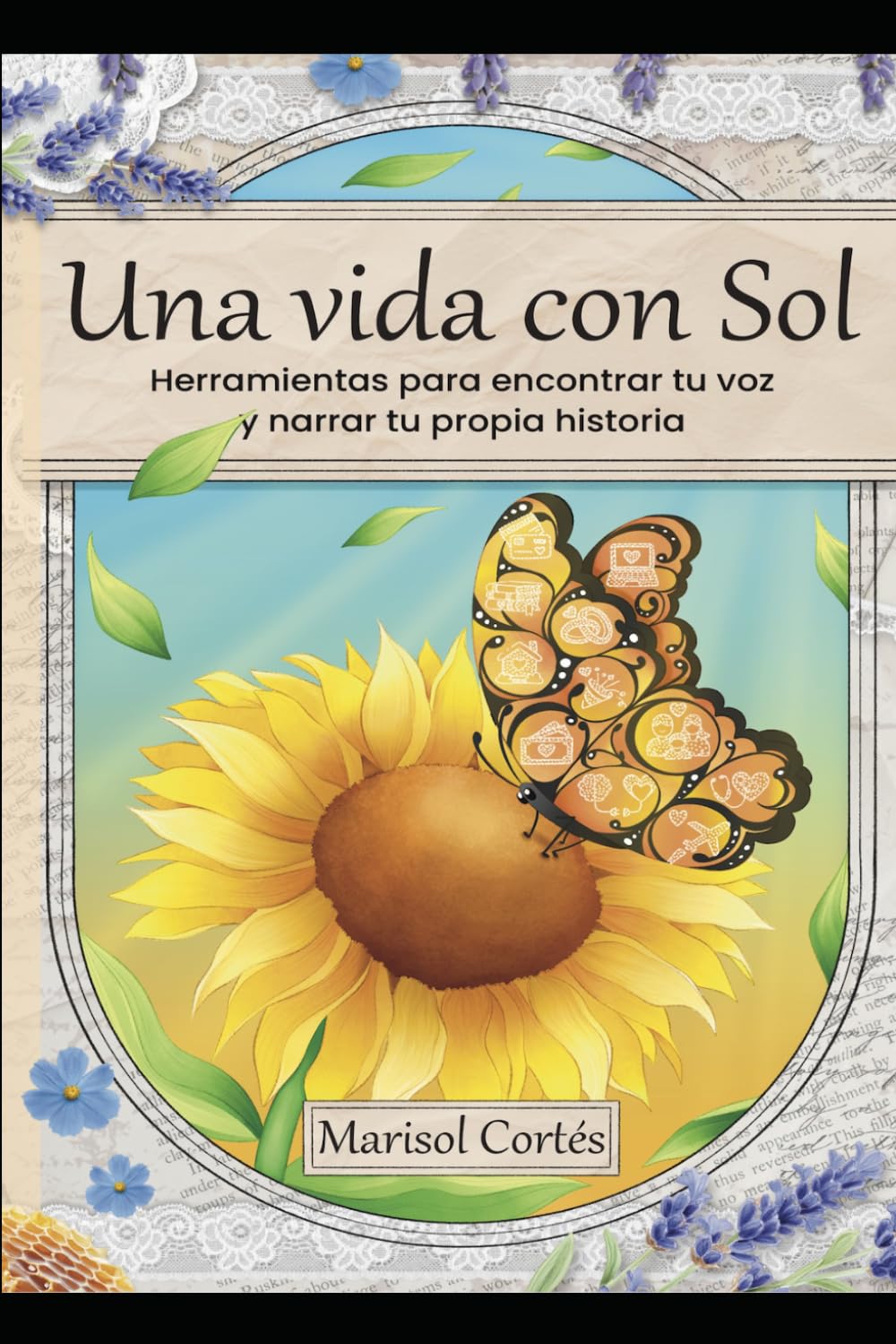 Una vida con Sol: Herramientas para encontrar tu voz y narrar tu propia historia