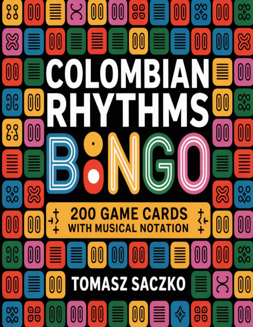 Colombian RHYTHMS bingo 200 GAME CARDS WITH MUSICAL NOTATION: RHYTHM practice guide