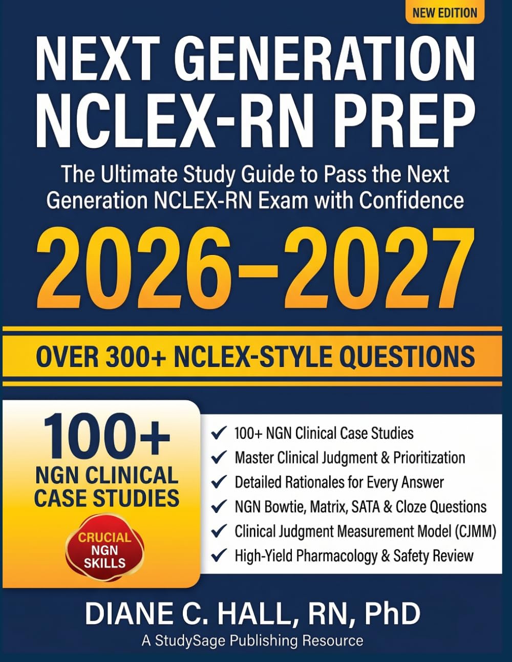 NEXT GENERATION NCLEX-RN PREP 2026 - 2027: Complete Study Guide with NGN Case Studies, Practice Questions & Proven Strategies