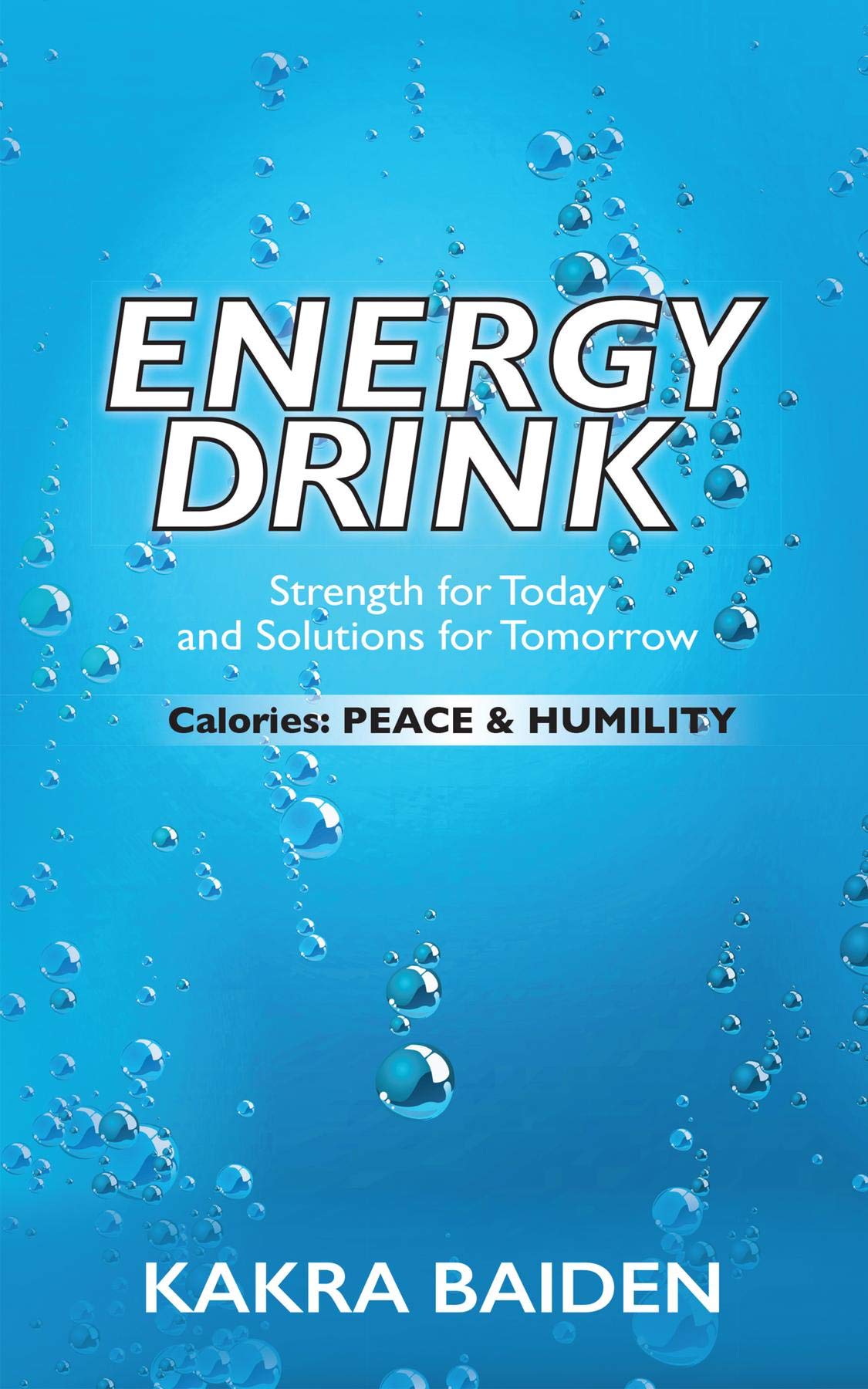 ENERGY DRINK : CALORIES: PEACE AND HUMILITY