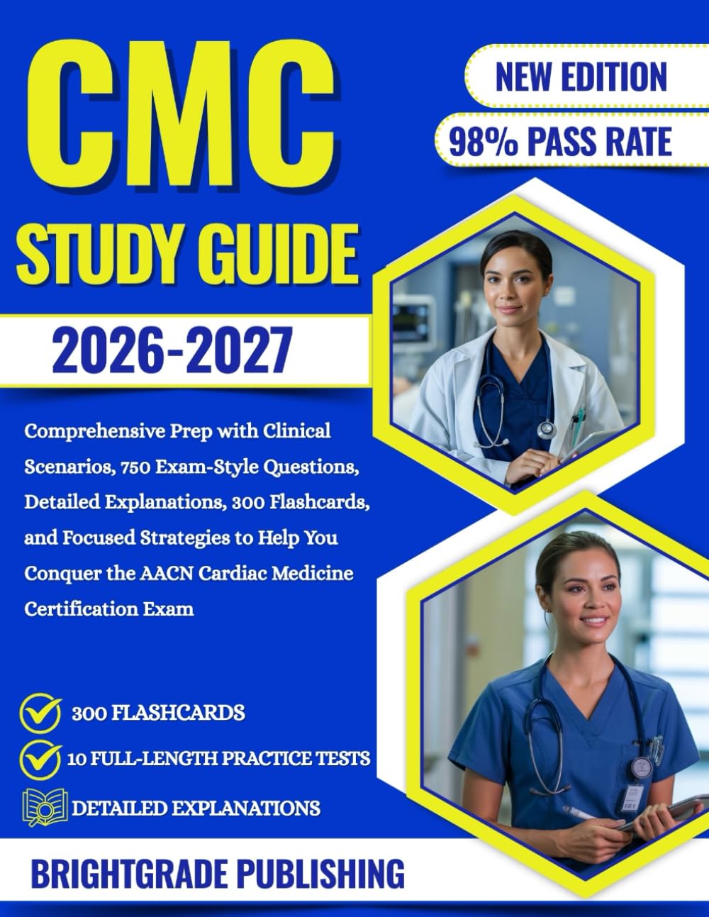 CMC STUDY GUIDE 2026-2027: Comprehensive Prep with Clinical Scenarios, 750 Exam-Style Questions, Detailed Explanations, 300 Flashcards, and Focused ... the AACN Cardiac Medicine Certification Exam