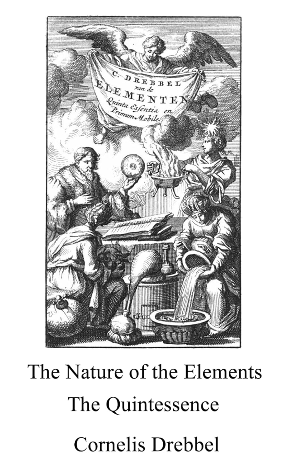 On the Quintessence and the nature of the Elements (Alchemy translations)