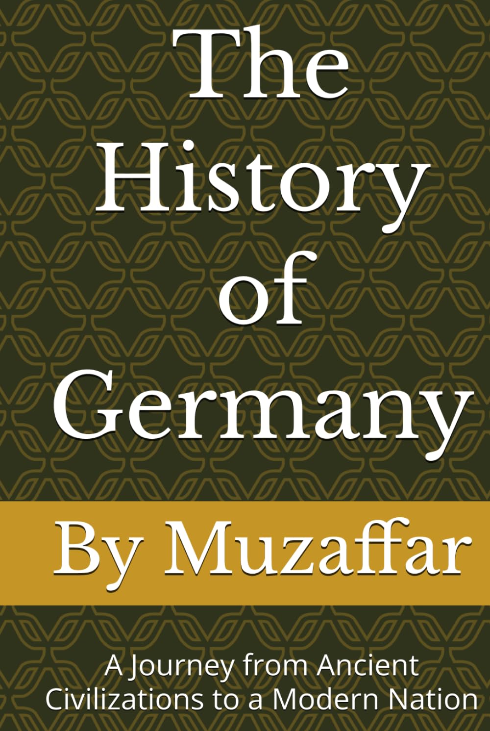 The History of Germany: A Journey from Ancient Civilizations to a Modern Nation (history books)