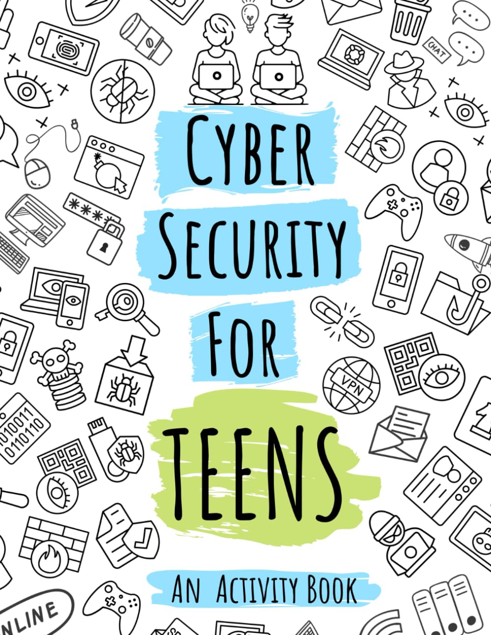Cybersecurity Activity Book for Teens: Learn about Online Safety and Privacy while Coloring, Solving Word Puzzles, Mazes and more. Paperback – November 1, 2022 Cybersecurity Activity Book for Teens: Learn about Online Safety and Privacy while Coloring, Solving Word Puzzles, Mazes and more. Paperback – November 1, 2022