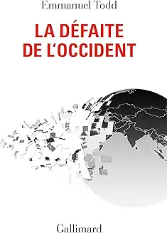 Emmanuel Todd: La Défaite de L'Occident