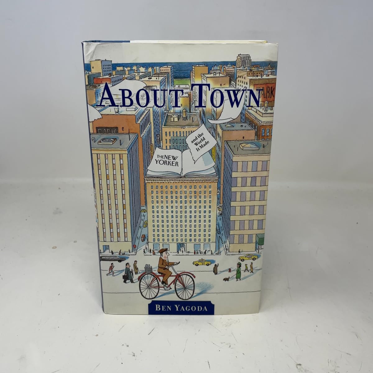 About Town: The New Yorker and The World It Made (First Edition)