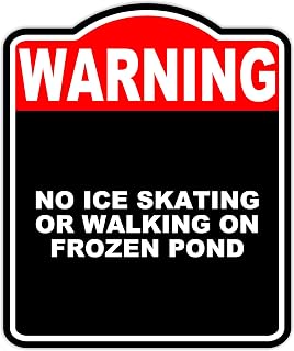 NO ICE SKATING OR WALKING ON FROZEN POND Warning Red Black Aluminum Composite Sign 8.5 x 10 inches