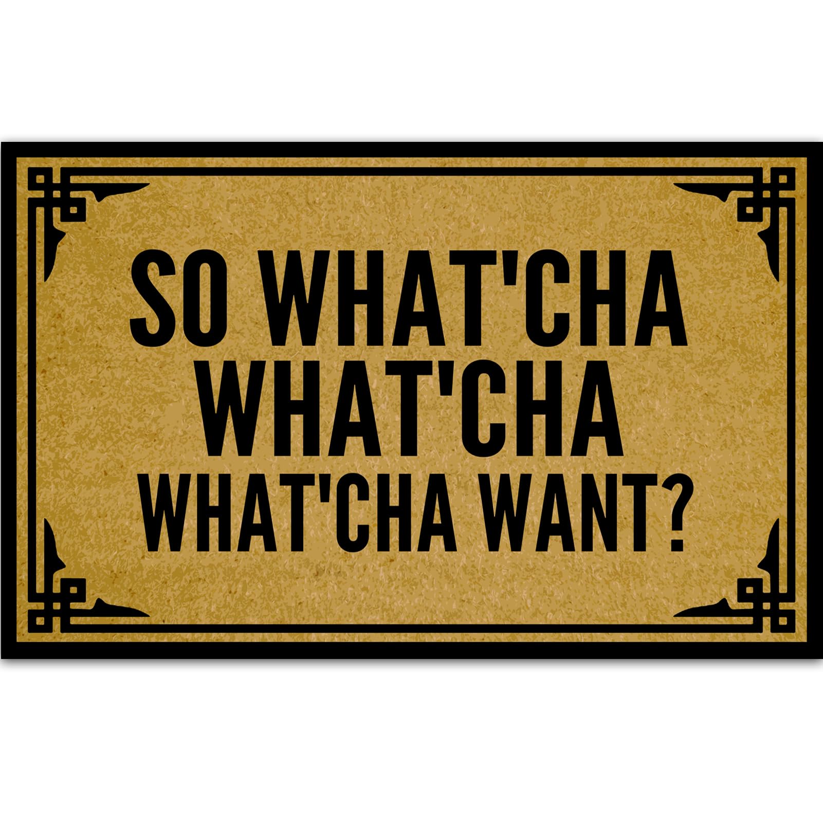 Ayatow Outdoor Door Mats for Outside Entry, So What'cha What'cha What'cha Want Personalized Holiday Doormats for Entrance Funny 23.6" X 15.7" Size,
