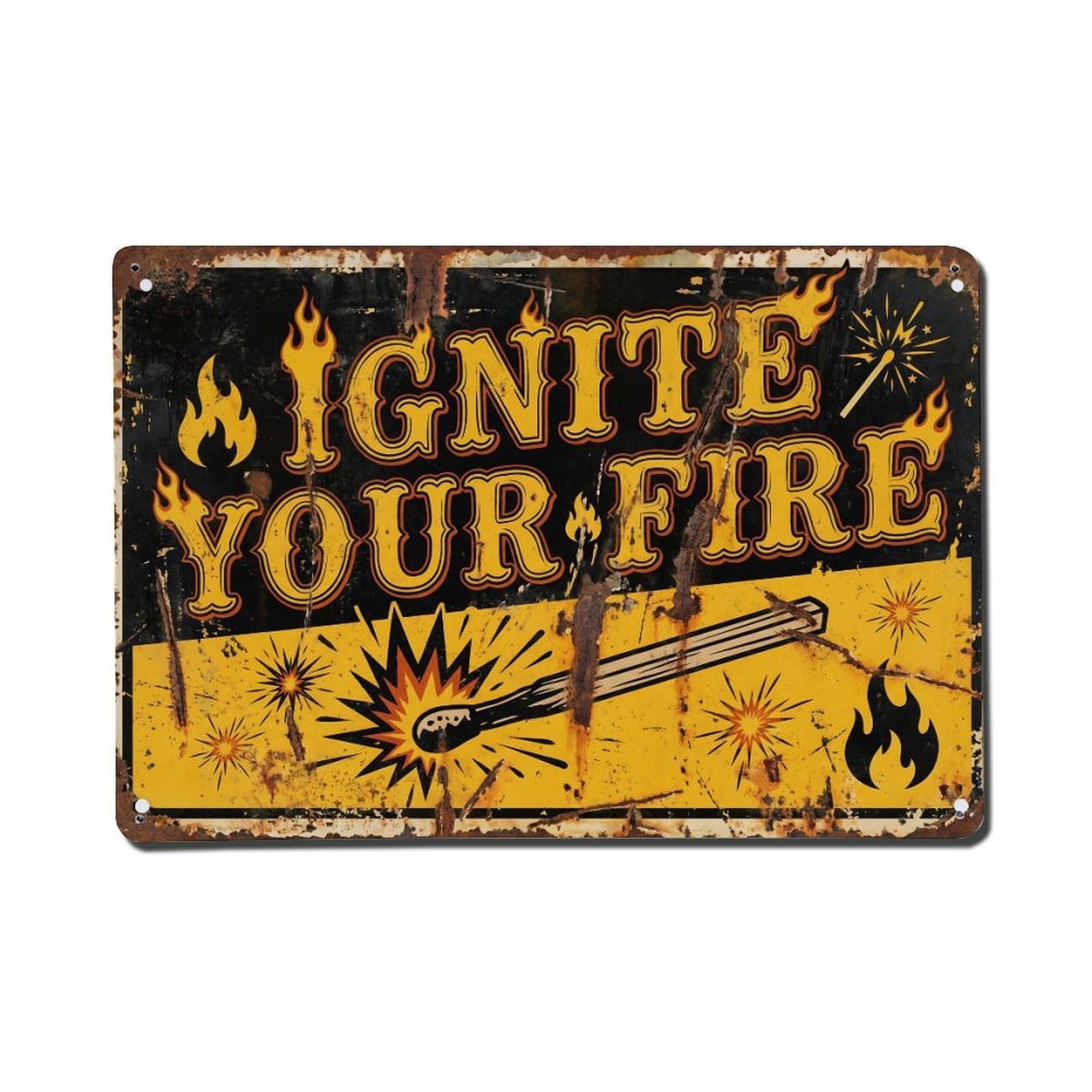 Ignite Your Fire Passion Retro Motivational Slogans Vintage Metal Tin Sign Wall Decor for Cafe, Club, Garden Metal Poster 8x12Inch