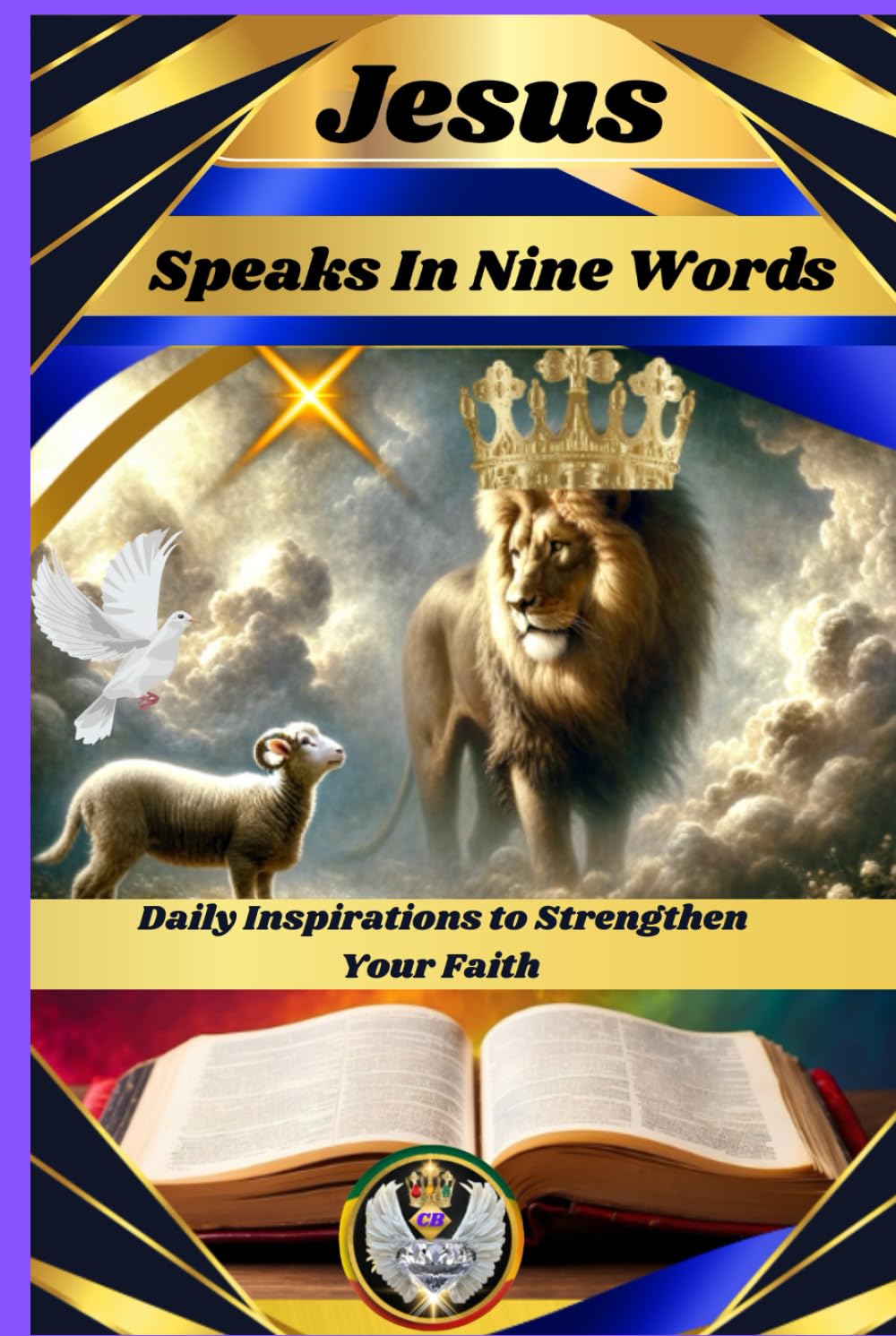 Jesus Speaks in Nine Words::: Daily Inspirations to Strengthen Your Faith