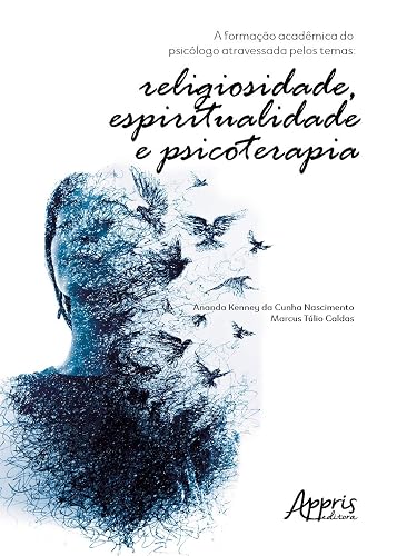 A formação acadêmica do psicólogo atravessada pelos temas: religiosidade, espiritualidade e psicoterapia